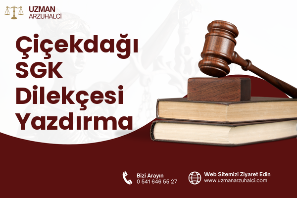 Çiçekdağı SGK Dilekçesi Yazdırma