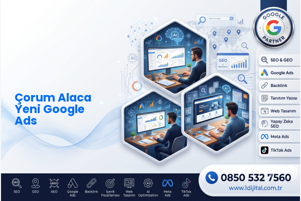 Çorum Alaca Yeni Google Ads — Dijital1 dijital pazarlama hizmeti görseli