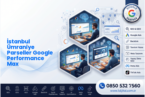 İstanbul Ümraniye Parseller Google Performance Max — Dijital1 dijital pazarlama hizmeti görseli