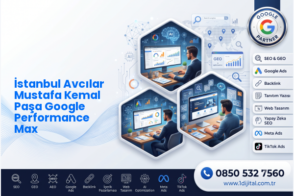 İstanbul Avcılar Mustafa Kemal Paşa Google Performance Max — Dijital1 dijital pazarlama hizmeti görseli