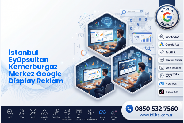 İstanbul Eyüpsultan Kemerburgaz Merkez Google Display Reklam — Dijital1 dijital pazarlama hizmeti görseli