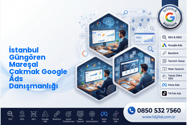 İstanbul Güngören Mareşal Çakmak Google Ads Danışmanlığı — Dijital1 dijital pazarlama hizmeti görseli