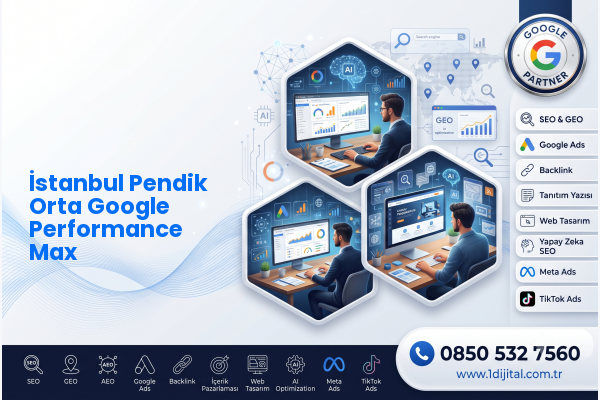 İstanbul Pendik Orta Google Performance Max — Dijital1 dijital pazarlama hizmeti görseli