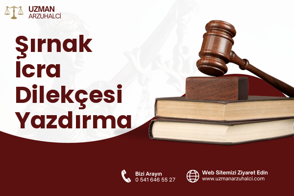 Şırnak İcra Dilekçesi Yazdırma