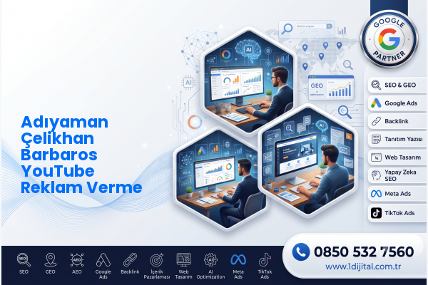 Adıyaman Çelikhan Barbaros YouTube Reklam Verme — Dijital1 dijital pazarlama hizmeti görseli