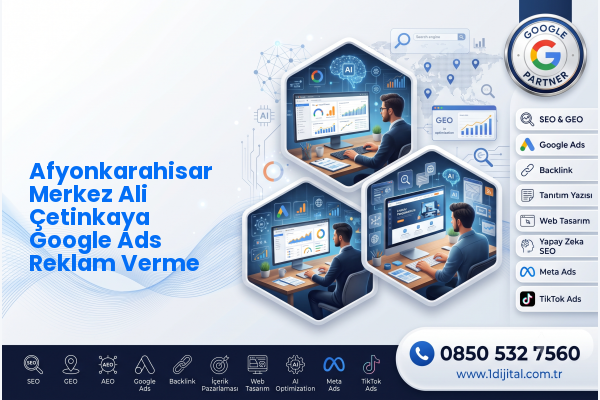 Afyonkarahisar Merkez Ali Çetinkaya Google Ads Reklam Verme — Dijital1 dijital pazarlama hizmeti görseli