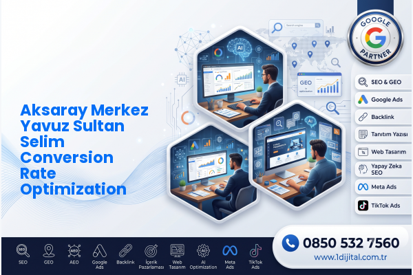 Aksaray Merkez Yavuz Sultan Selim Conversion Rate Optimization — Dijital1 dijital pazarlama hizmeti görseli