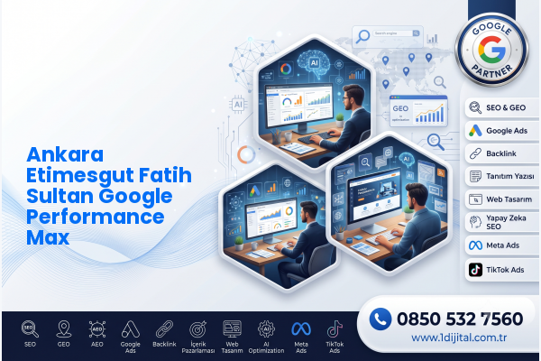 Ankara Etimesgut Fatih Sultan Google Performance Max — Dijital1 dijital pazarlama hizmeti görseli