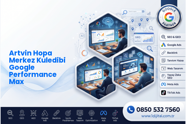 Artvin Hopa Merkez Kuledibi Google Performance Max — Dijital1 dijital pazarlama hizmeti görseli