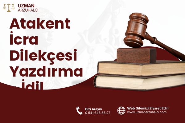 Atakent İcra Dilekçesi Yazdırma - İdil