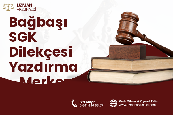 Bağbaşı SGK Dilekçesi Yazdırma - Merkez