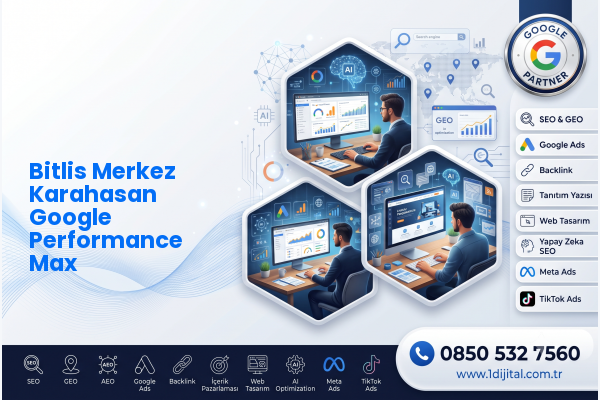 Bitlis Merkez Karahasan Google Performance Max — Dijital1 dijital pazarlama hizmeti görseli