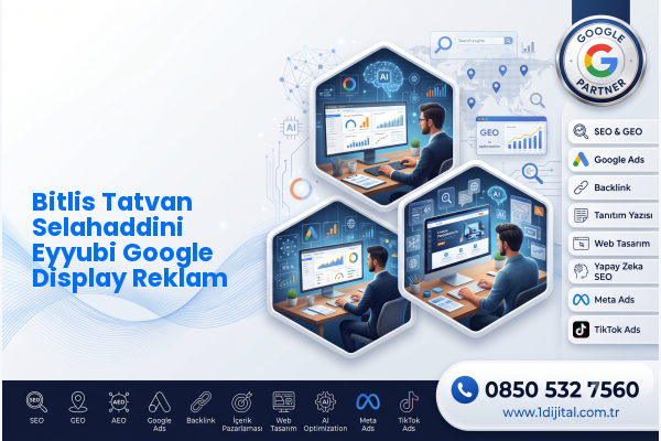 Bitlis Tatvan Selahaddini Eyyubi Google Display Reklam — Dijital1 dijital pazarlama hizmeti görseli