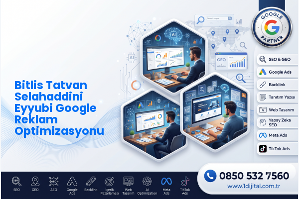 Bitlis Tatvan Selahaddini Eyyubi Google Reklam Optimizasyonu — Dijital1 dijital pazarlama hizmeti görseli