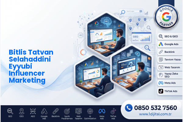 Bitlis Tatvan Selahaddini Eyyubi Influencer Marketing — Dijital1 dijital pazarlama hizmeti görseli