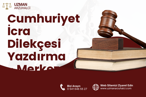 Cumhuriyet İcra Dilekçesi Yazdırma - Merkez