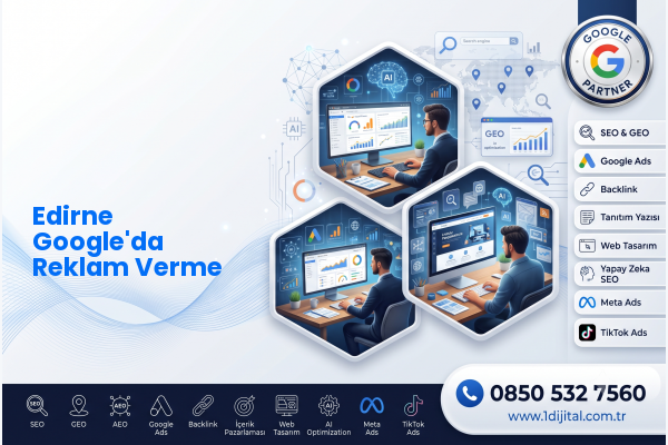 Edirne Google'da Reklam Verme — Dijital1 dijital pazarlama hizmeti görseli