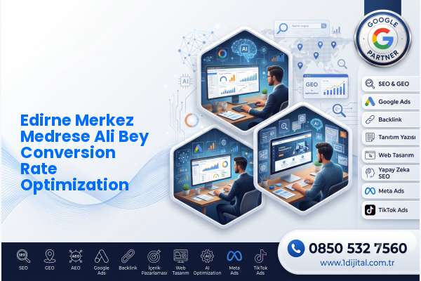 Edirne Merkez Medrese Ali Bey Conversion Rate Optimization — Dijital1 dijital pazarlama hizmeti görseli
