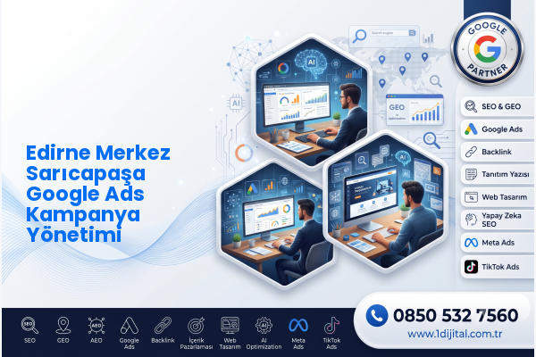 Edirne Merkez Sarıcapaşa Google Ads Kampanya Yönetimi — Dijital1 dijital pazarlama hizmeti görseli