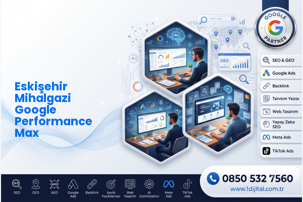 Eskişehir Mihalgazi Google Performance Max — Dijital1 dijital pazarlama hizmeti görseli