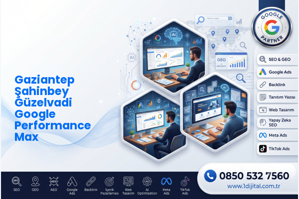Gaziantep Şahinbey Güzelvadi Google Performance Max — Dijital1 dijital pazarlama hizmeti görseli