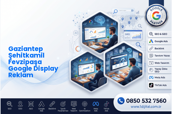 Gaziantep Şehitkamil Fevzipaşa Google Display Reklam — Dijital1 dijital pazarlama hizmeti görseli