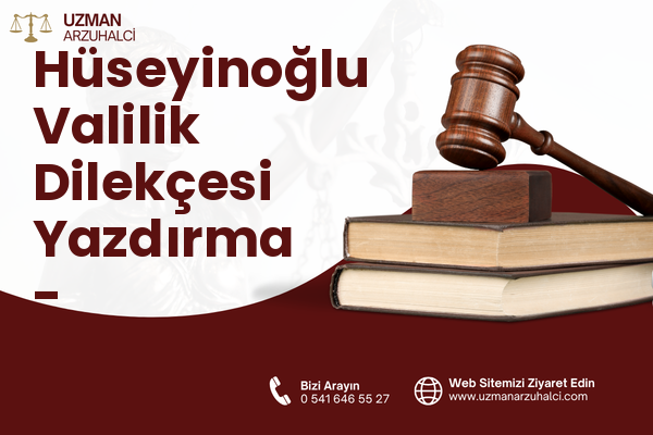 Hüseyinoğlu Valilik Dilekçesi Yazdırma - Musabeyli