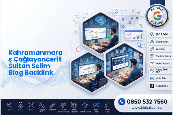 Kahramanmaraş Çağlayancerit Sultan Selim Blog Backlink — Dijital1 dijital pazarlama hizmeti görseli