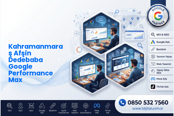 Kahramanmaraş Afşin Dedebaba Google Performance Max — Dijital1 dijital pazarlama hizmeti görseli