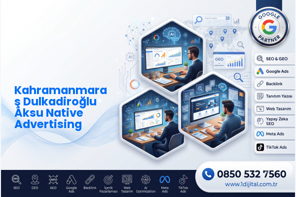 Kahramanmaraş Dulkadiroğlu Aksu Native Advertising — Dijital1 dijital pazarlama hizmeti görseli
