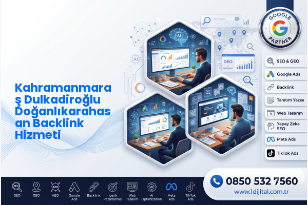 Kahramanmaraş Dulkadiroğlu Doğanlıkarahasan Backlink Hizmeti — Dijital1 dijital pazarlama hizmeti görseli