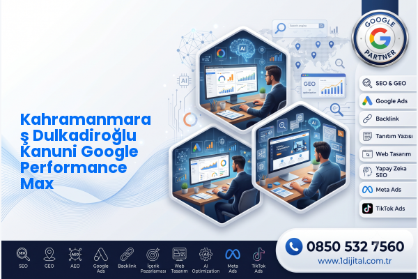 Kahramanmaraş Dulkadiroğlu Kanuni Google Performance Max — Dijital1 dijital pazarlama hizmeti görseli