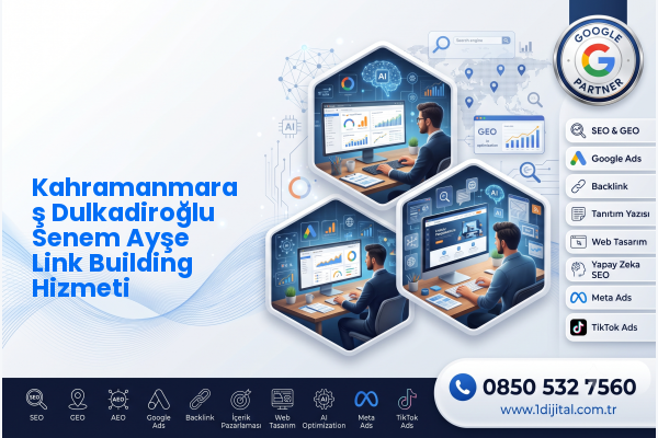 Kahramanmaraş Dulkadiroğlu Senem Ayşe Link Building Hizmeti — Dijital1 dijital pazarlama hizmeti görseli