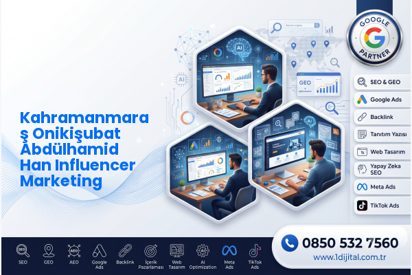 Kahramanmaraş Onikişubat Abdülhamid Han Influencer Marketing — Dijital1 dijital pazarlama hizmeti görseli