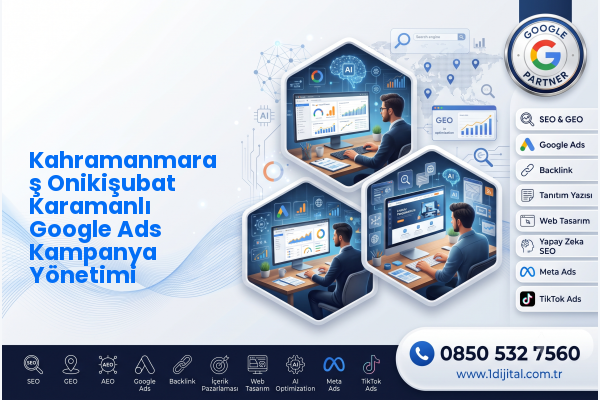 Kahramanmaraş Onikişubat Karamanlı Google Ads Kampanya Yönetimi — Dijital1 dijital pazarlama hizmeti görseli