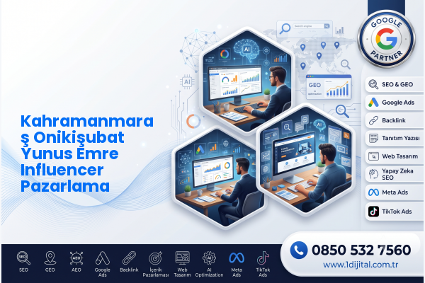 Kahramanmaraş Onikişubat Yunus Emre Influencer Pazarlama — Dijital1 dijital pazarlama hizmeti görseli