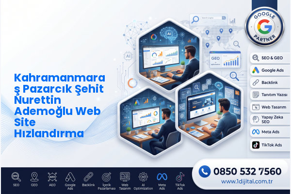 Kahramanmaraş Pazarcık Şehit Nurettin Ademoğlu Web Site Hızlandırma — Dijital1 dijital pazarlama hizmeti görseli