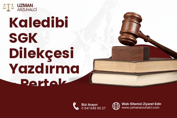 Kaledibi SGK Dilekçesi Yazdırma - Pertek
