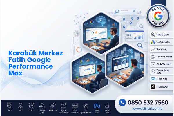 Karabük Merkez Fatih Google Performance Max — Dijital1 dijital pazarlama hizmeti görseli