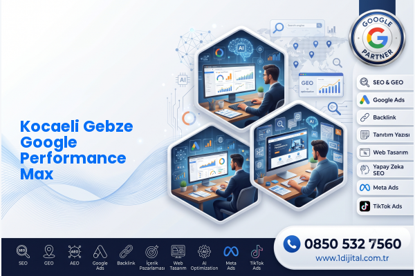 Kocaeli Gebze Google Performance Max — Dijital1 dijital pazarlama hizmeti görseli