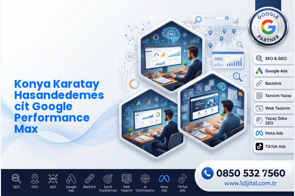 Konya Karatay Hasandedemescit Google Performance Max — Dijital1 dijital pazarlama hizmeti görseli