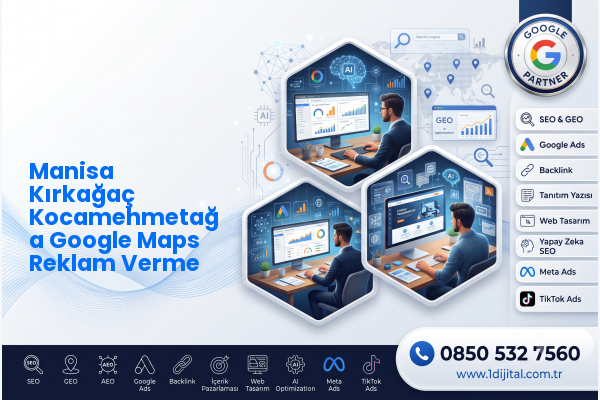Manisa Kırkağaç Kocamehmetağa Google Maps Reklam Verme — Dijital1 dijital pazarlama hizmeti görseli