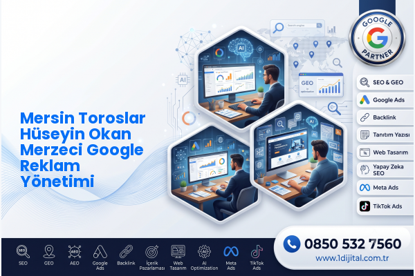 Mersin Toroslar Hüseyin Okan Merzeci Google Reklam Yönetimi — Dijital1 dijital pazarlama hizmeti görseli