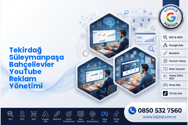 Tekirdağ Süleymanpaşa Bahçelievler YouTube Reklam Yönetimi — Dijital1 dijital pazarlama hizmeti görseli
