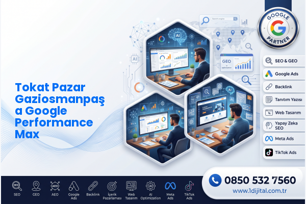 Tokat Pazar Gaziosmanpaşa Google Performance Max — Dijital1 dijital pazarlama hizmeti görseli