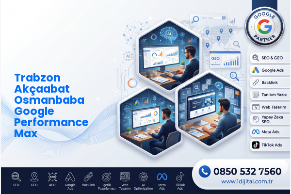 Trabzon Akçaabat Osmanbaba Google Performance Max — Dijital1 dijital pazarlama hizmeti görseli