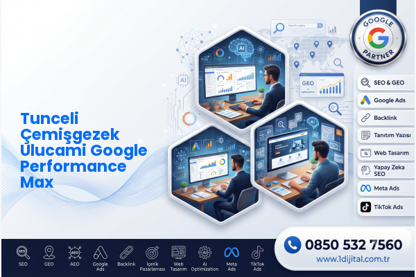 Tunceli Çemişgezek Ulucami Google Performance Max — Dijital1 dijital pazarlama hizmeti görseli