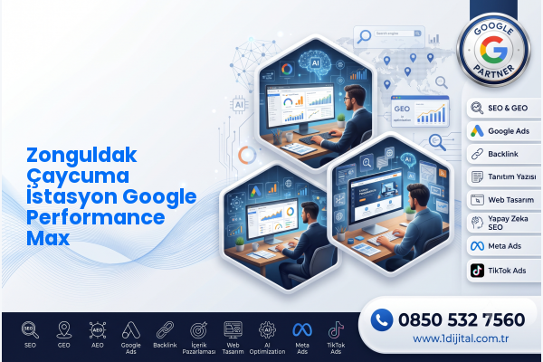 Zonguldak Çaycuma İstasyon Google Performance Max — Dijital1 dijital pazarlama hizmeti görseli