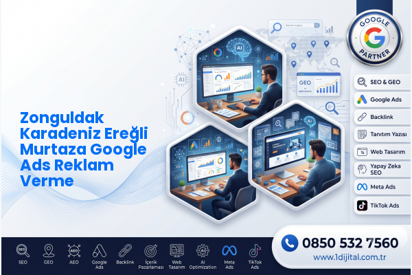 Zonguldak Karadeniz Ereğli Murtaza Google Ads Reklam Verme — Dijital1 dijital pazarlama hizmeti görseli